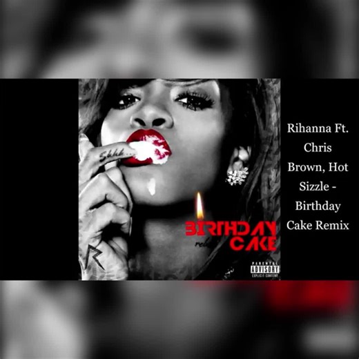 Rihanna Ft. Chris Brown, Hot Sizzle - Birthday Cake Remix (Full Song On Youtube) #Rihanna #ChrisBrown #BirthdayCake #Remix #Youtube #Cleveland #Ohio #Indie #Music #Fenty #FentyBeauty #216 #HotSizzle #Viral #ExplorePage #Lyrics