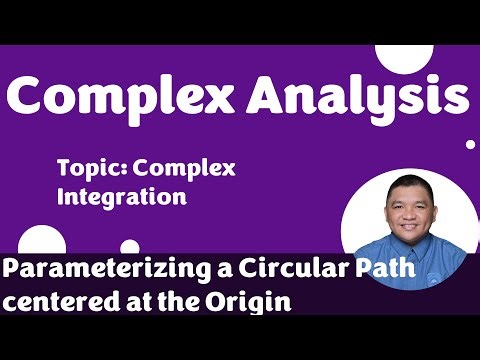 Parameterizing a Circular Path centered at the Origin || Complex Integration || Complex Analysis