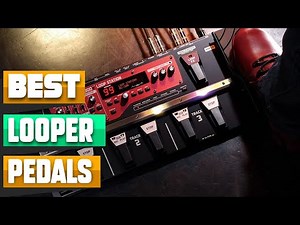 Looper Pedal : Choose the Best Looper Pedals!