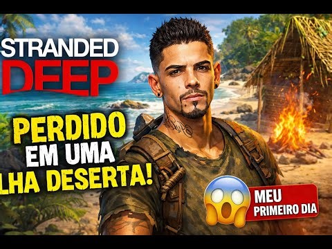 PERDIDO EM UMA ILHA DESERTA! Meu PRIMEIRO DIA em Stranded Deep foi um CAOS TOTAL 🏝️
