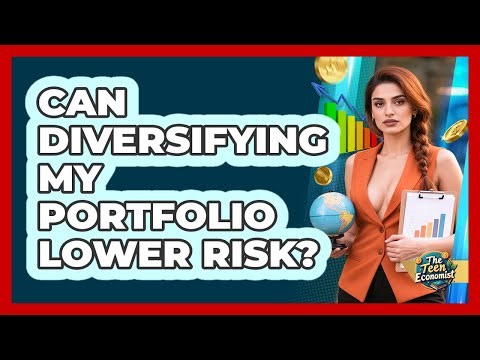 Can Diversifying My Portfolio Lower Risk?
