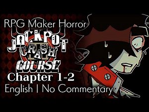 Jackpot Crash Course | Chapter 1-2 | RPG Maker Horror | No Commentary