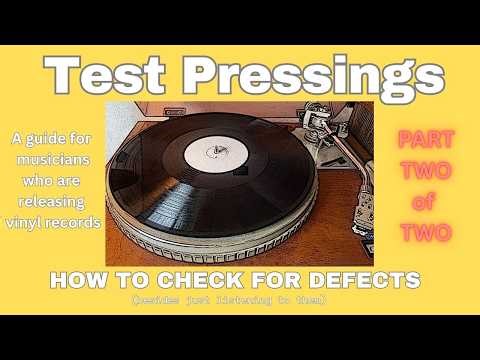 How to check Vinyl Test Pressings for Errors - A Musicians Guide PART TWO