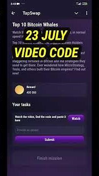 TapSwap Video Code Today | Top 10 Bitcoin Whales Video Code TapSwap | TapSwap 23 July Video Code