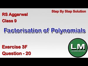Factorisation of Polynomials | Class 9 Exercise 3F Question 20 | RS Aggarwal |Learn Maths