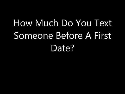 How Much Do You Text Someone Before A First Date?
