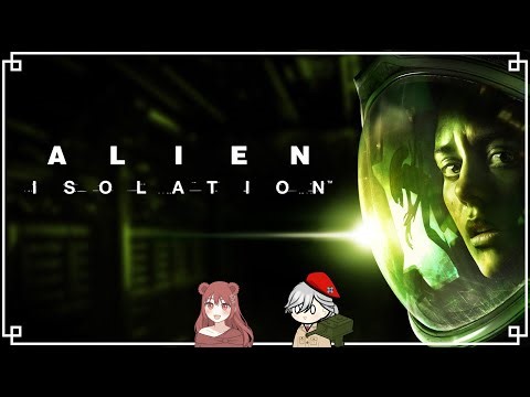 [Alien Isolation] IS SPOOKY MONTH!!!! w/ Callum