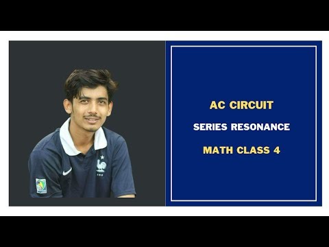 94. Series Resonance Math Class 4 || AC Circuit Bangla Tutorial