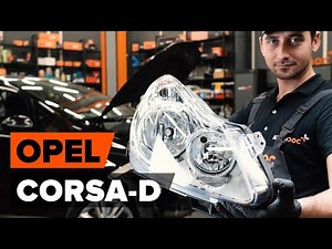 Comment remplacer des phares sur OPEL CORSA D et résoudre le problème [TUTORIEL AUTODOC]