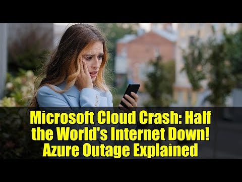 Microsoft Cloud Crash: Half the World's Internet Down! Azure Outage Explained