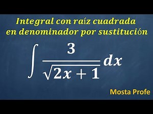 Integral de 3 dx entre raíz cuadrada 2x+1 Integración por sustitución raiz en denominador