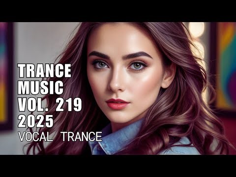 Trance Music Vol. 219 – Best Vocal Trance Mix 2025 – ASOT Style