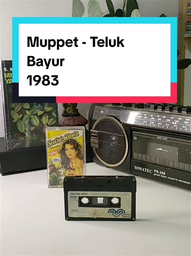 Muppet - Teluk Bayur: Nostalgia Musik 80an