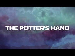 The Potter's Hand - lyrics | Hillsong Worship