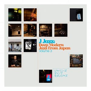 Various Artists – J Jazz Volume 3 Deep Modern Jazz From Japan (2021) » download by NewAlbumReleases.net