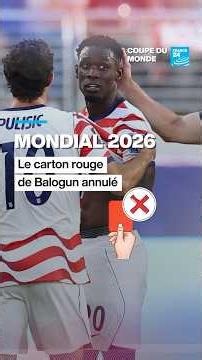 Mondial 2026 : le carton rouge de l'Américain Balogun annulé par la Fifa • FRANCE 24