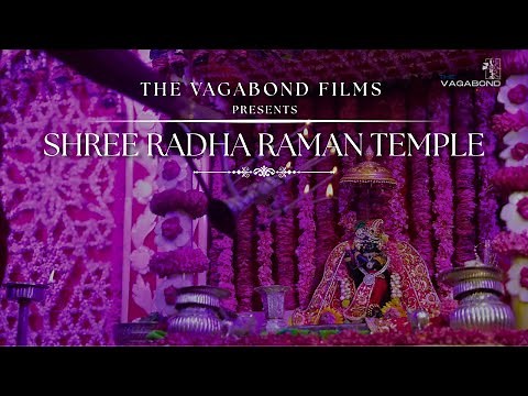 SHREE RADHA RAMAN TEMPLE - DOCUMENTARY | VRINDAVAN | The Vagabond Films |