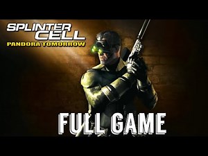 Tom Clancy's Splinter Cell: Pandora Tomorrow - Full Game