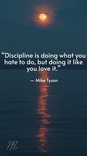 Discipline is doing what you hate to do, but doing it like you love it.