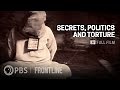 Secrets, Politics and Torture (full documentary) | FRONTLINE