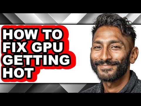 How to Fix Gpu Getting Hot (updated)