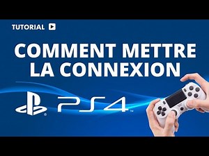 Comment mettre la connexion Internet sur PS4