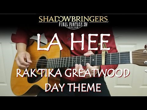 LA HEE (Civilizations) - Rak'tika Greatwood Theme | FFXIV Shadowbringers Fingerstyle Guitar