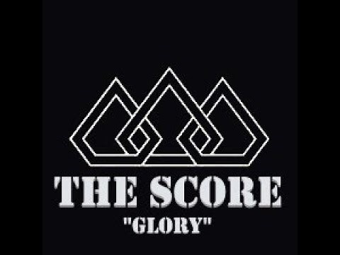 The Score - Glory 1Hour