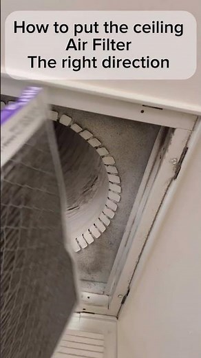 How to replace the Air Filter ceiling the right direction