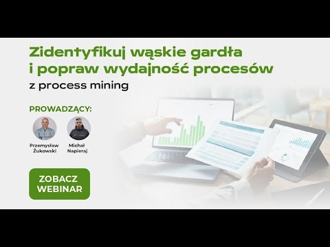 Zoptymalizuj procesy w firmie dzięki Process Mining