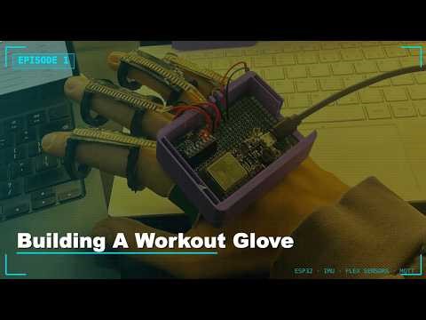 Building A Workout Glove: Episode 1
