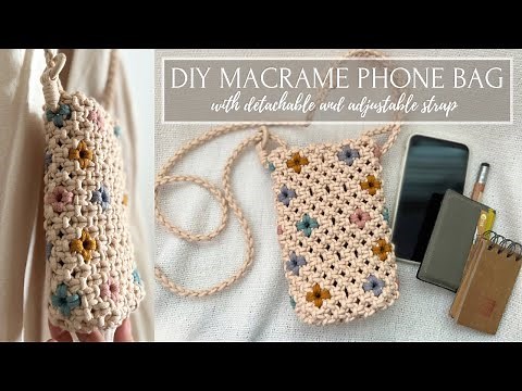 DIY Macrame Phone Bag with Detachable and Adjustable Strap | Macrame Tutorial