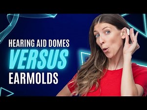 Hearing Aid Domes Versus Earmolds