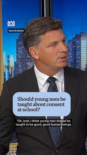 Should young men be taught about consent at school? | ABC NEWS