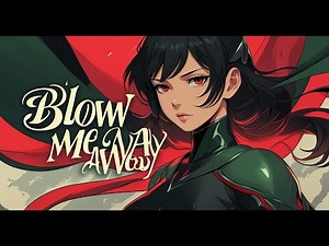 Blow Me Away - AMV - 「 Anime MV」 - AnimeMix 4K