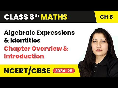 Algebraic Expressions & Identities - Chapter Overview & Introduction | Class 8 Maths Ch8 | CBSE 2024