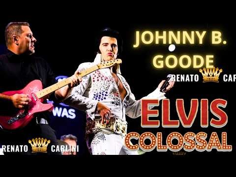 JOHNNY B. GOODE - Elvis Colossal (Renato Carlini Elvis Cover)