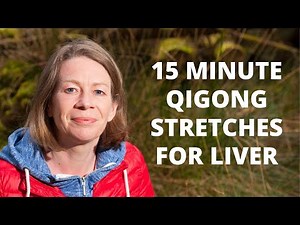 15 Minute Qigong Exercises | Qigong Stretches For Liver | Chi Gong For Beginners