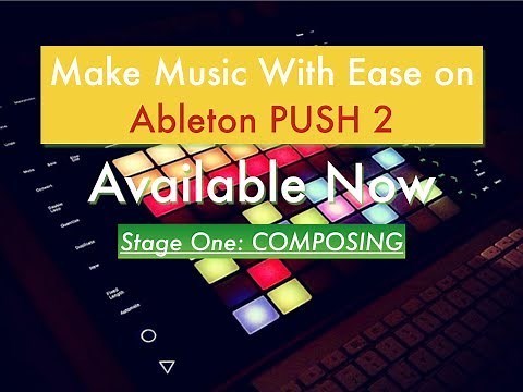 Make Music With Ease on Ableton PUSH 2