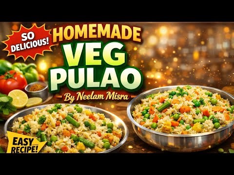 🍚 Homemade Veg Pulao | Simple, Aromatic & Full of Flavor 🌿 | By Neelam Mishra