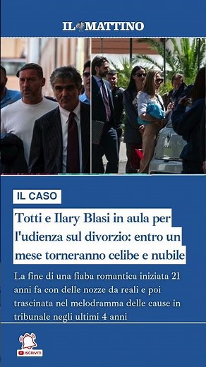 Totti e Ilary Blasi in aula per l'udienza sul divorzio: entro un mese torneranno celibe e nubile