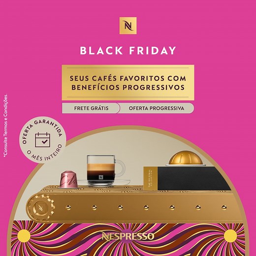 Aproveite A Magia Da Black Friday Nespresso. Quanto Mais Cafés, Maior Sua Vantagem. Descubra As Ofertas Progressivas. | Nespresso | Facebook