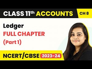 Class 11 Accounts Chapter 9 | Ledger Full Chapter Practical Problems (Part 1)