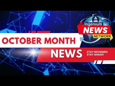 Ingenium News Network | October 2025 Monthly Updates #IngeniumNewsNetwork