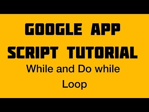 While and Do while loops in google Apps script tutorials - 08