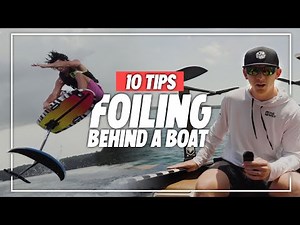 10 Tips to Learn Foiling Behind A Boat | Beginner Guide