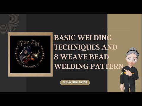 Basic Welding Techniques and 8 Weave Bead Welding Pattern| Titser10g's Channel #weldingtechniques