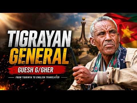 Martyred General Guesh G/Gher The future of Tigray people (Translated from Tirgirnya to English)