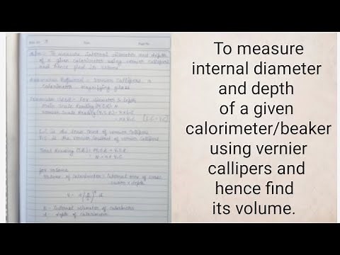 Measure internal diameter, depth and volume of calorimeter using vernier callipers with readings.