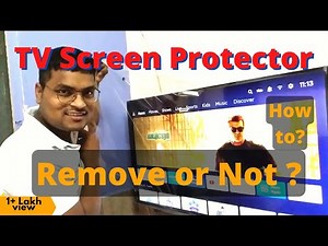 TV screen Protector Remove or Not | How to remove the Screen Protecting film |